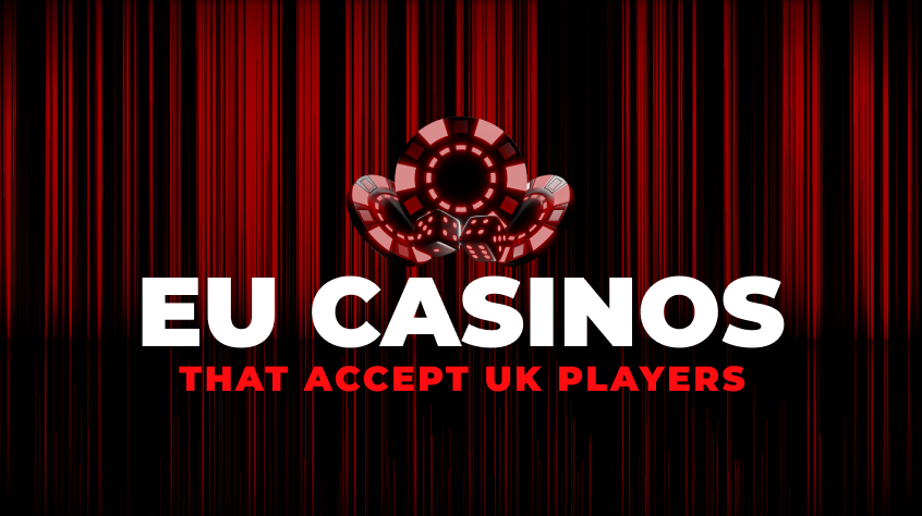 Explore EU casinos that accept UK players