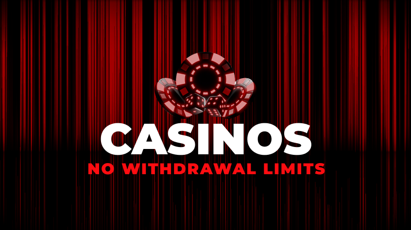 Explore Casinos With No Withdrawal Limits