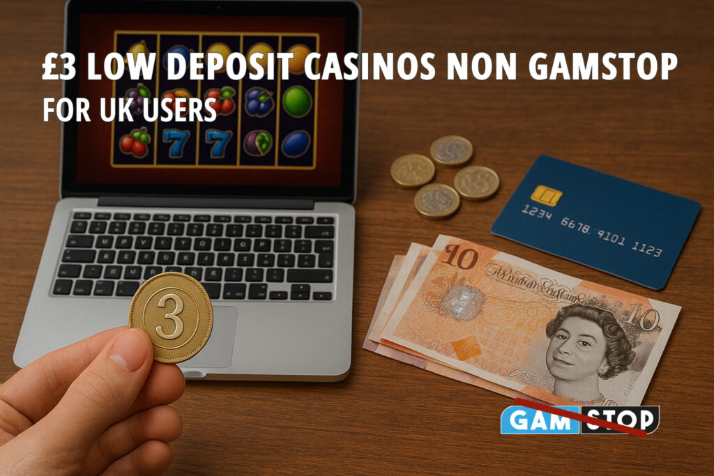 Explore £3 low minimum deposit casinos for UK users