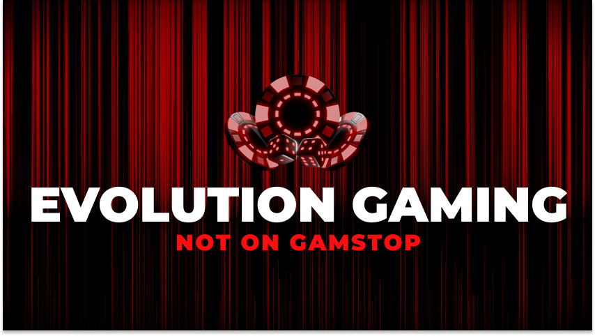Discover Evolution Gaming not on GamStop