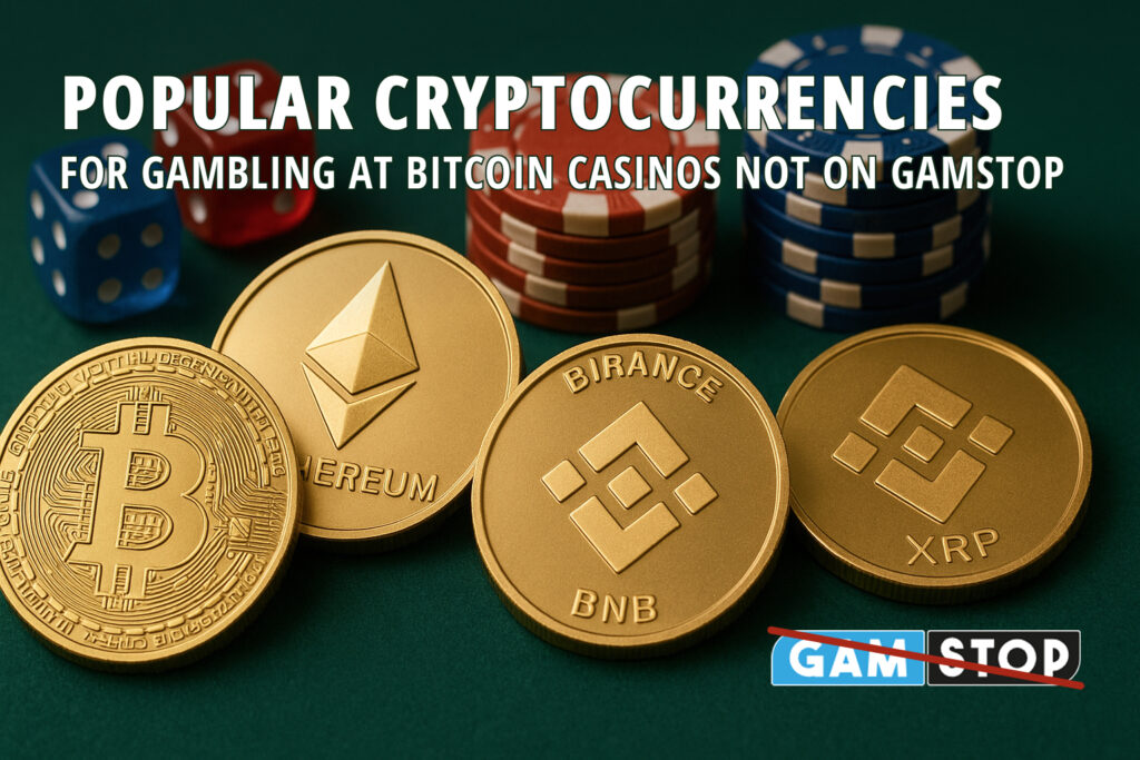 Most popular cryptocurrencies for gambling at bitcoin casinos not on GamStop